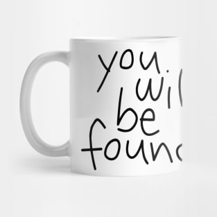 You Will Be Found Mug